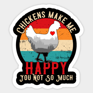 Chickens Make Me Happy You Not So Much Sticker